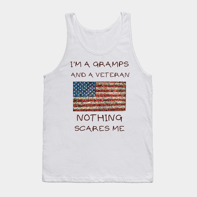 I'm a gramps and a veteran nothing scares me Tank Top by IOANNISSKEVAS